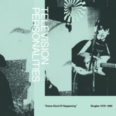 Television Personalities - I Know Where Syd Barrett Lives