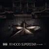 Hood Superstar (feat. OG Dre) - Single album lyrics, reviews, download