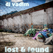 Lost and Found, Vol. 1 - DJ Vadim