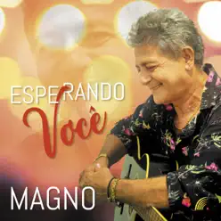 Esperando Você - Magno