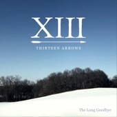 XIII Arrows - The Long Goodbye
