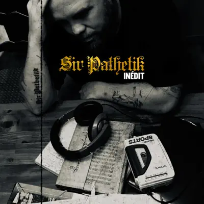 Inédit - Sir Pathetik