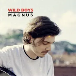 Wild Boys - Single - Magnus Wild Boys - Single - Magnus