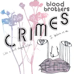 Crimes (Bonus Track Version) - The Blood Brothers