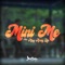 Mini Me (feat. Nay Aung Lin) - ZoBoyz lyrics