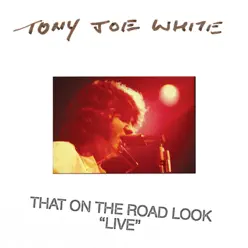 That On the Road Look (Live) - Tony Joe White