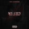 My City (feat. Don Mozzy) - SFE Guerrero lyrics