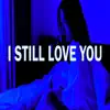 I Still Love You (Instrumental) album lyrics, reviews, download