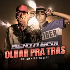 Senta Sem Olhar Pra Trás - Single - MC Menor da VG Senta Sem Olhar Pra Trás - Single - MC Menor da VG