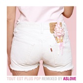 Tout est plus pop (Aslove Remix) artwork