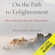 Matthieu Ricard & Charles Hastings (translator) - On the Path to Enlightenment: Heart Advice From the Great Tibetan Masters (Unabridged)