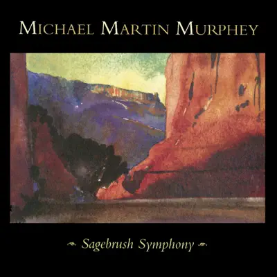 Sagebrush Symphony (Live) - Michael Martin Murphey