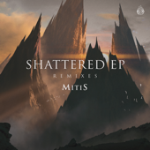 Shattered Ep (Remixes) - MitiS