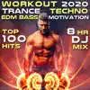 Workout 2020 Trance Techno EDM Bass Motivation Top 100 Hits 8 Hr DJ Mix album lyrics, reviews, download
