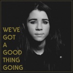 Lady Lamb - We've Got a Good Thing Going