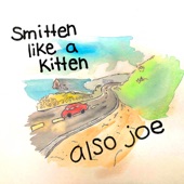 Also Joe - Smitten Like a Kitten (feat. Tennis Elbow)