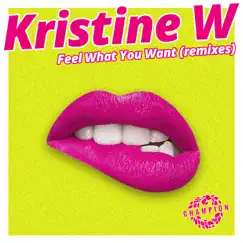 Feel What You Want by Kristine W album reviews, ratings, credits