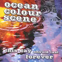 This Day Should Last Forever - Single - Ocean Colour Scene