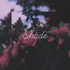 Shade - Single album lyrics, reviews, download
