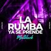 La Rumba Ya Se Prende - Single