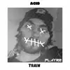 Stream & download Acid Train - Single