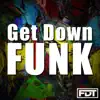 Get Down Funk - EP album lyrics, reviews, download