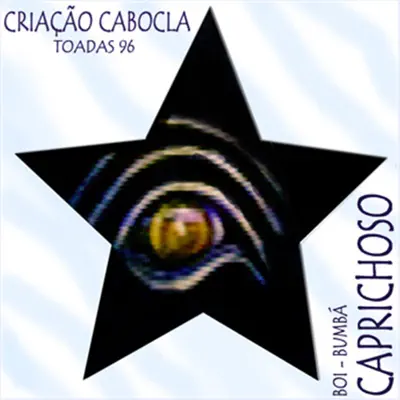 Criação Cabocla - Boi Caprichoso Criação Cabocla - Boi Caprichoso
