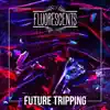 Future Tripping - Single album lyrics, reviews, download