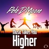 Pete D. Moore - Music Takes You Higher (Radio Mix)