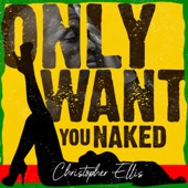 Only Want You Naked (Single) artwork