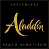 Stream & download Speechless (From 'Aladdin') [Piano Rendition] - Single