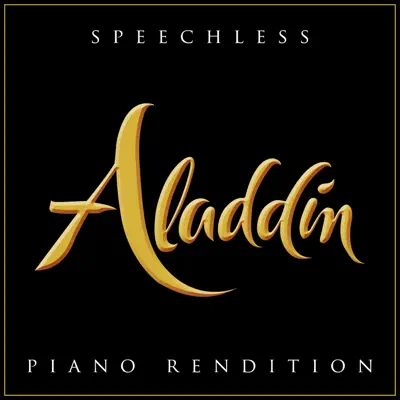 Speechless (From 'Aladdin') [Piano Rendition] - Single - Alan Menken