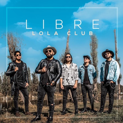 Libre - Lola Club | Shazam