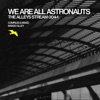 The ALLEYS Stream 004-1 / We Are All Astronauts (DJ Mix)