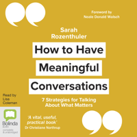 Sarah Rozenthuler - How to Have Meaningful Conversations: 7 Strategies for Talking About What Matters (Unabridged) artwork
