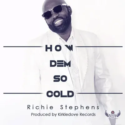 How Dem so Cold - Single - Richie Stephens