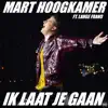 Ik Laat Je Gaan (feat. Lange Frans) - Single album lyrics, reviews, download