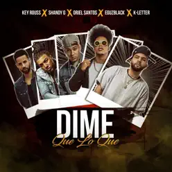 Dime Que Lo Que (feat. Eguzblack, Oriel Santos, Keyrouss & Shandy G) - Single - K-Letter Dime Que Lo Que (feat. Eguzblack, Oriel Santos, Keyrouss & Shandy G) - Single - K-Letter