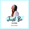 Just Be (Español) - Single, 2020