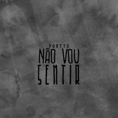 Não Vou Sentir - Sadstation & Portto