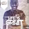 Life Is Great - Single album lyrics, reviews, download