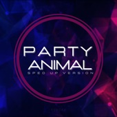 Party Animal (Sped up Version) [Remix] artwork