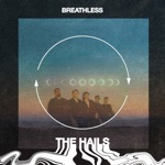 The Hails - Breathless