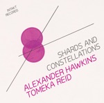 Tomeka Reid & Alexander Hawkins - Shards and Constellations
