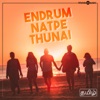 Endrum Natpe Thunai