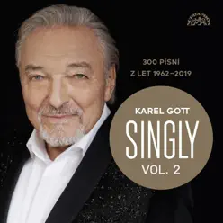 Singly / 300 Písní Z Let 1962-2019, Vol. 2 - Karel Gott Singly / 300 Písní Z Let 1962-2019, Vol. 2 - Karel Gott
