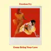 Come Bring Your Love - Single album lyrics, reviews, download