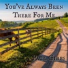 You've Always Been There For Me - Single