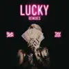 LUCKY (feat. Tay Money) [The Remixes] - EP album lyrics, reviews, download