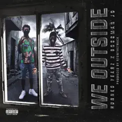 We Outside - Single by Hunned Yearz & Bossman Jd album reviews, ratings, credits